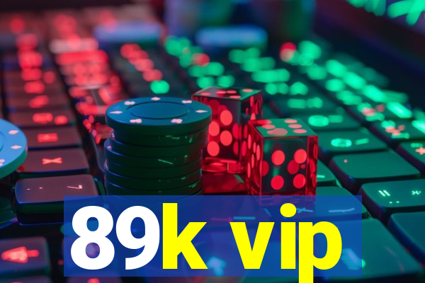 89k vip